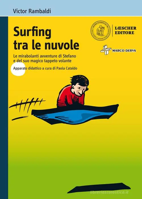 Surfing tra le nuvole. Le mirabolanti avventure di Stefano e del suo magico tappeto volante. Con e-book. Con espansione online Affare