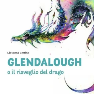 Glendalough o il risveglio del drago Solo Oggi