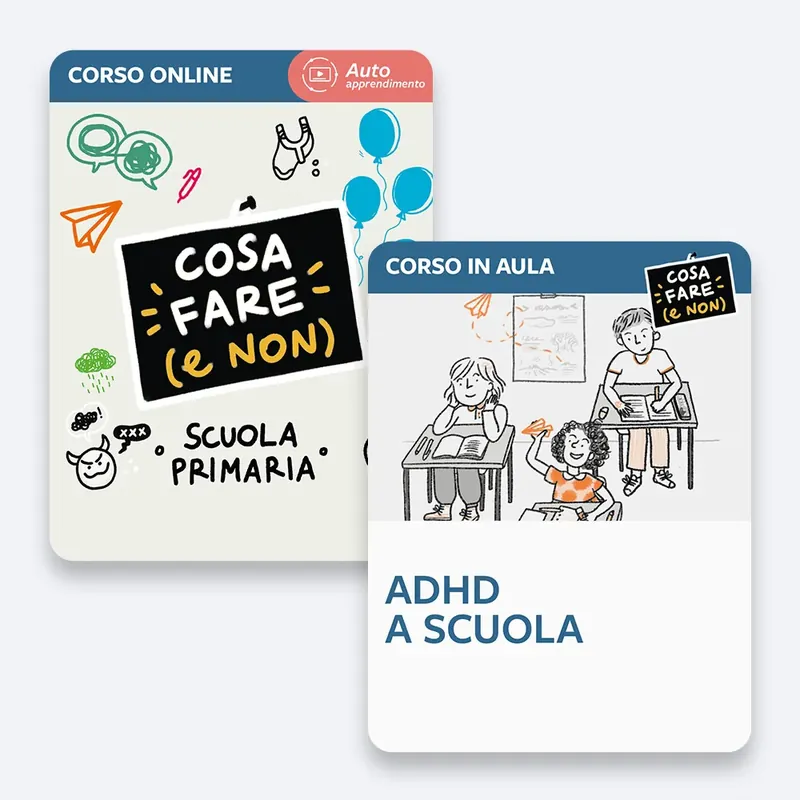 Acquista Ora Corso Cosa fare e non alla scuola primaria + Corso ADHD a scuola