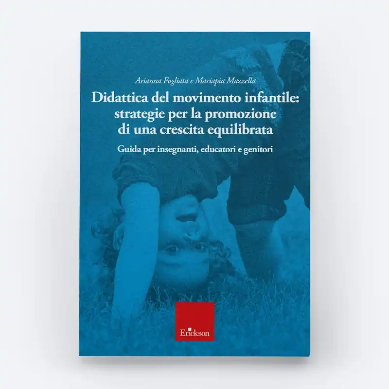 Professionale Didattica del movimento infantile strategie per la promozione di una crescita equilibrata