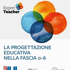 La progettazione educativa nella fascia 0-6 - Palestra online Expert Teacher Promozione Esclusiva