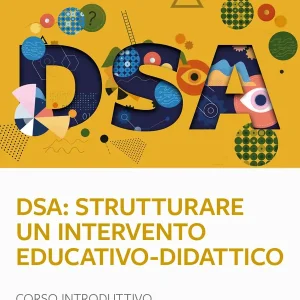 DSA strutturare un intervento educativo-didattico - corso introduttivo Professionale