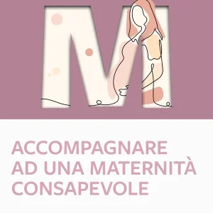 Accompagnare a una maternità consapevole Offerta