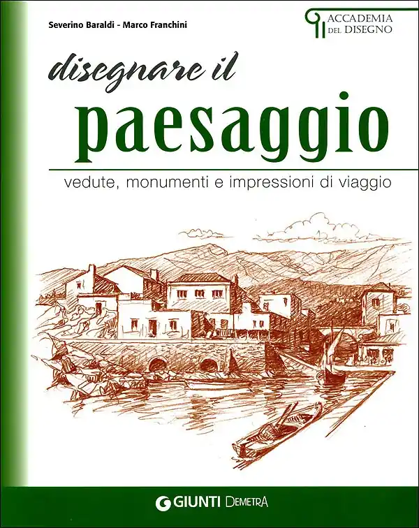 Solo Oggi Disegnare il paesaggio Vedute, monumenti e impressioni di viaggio
