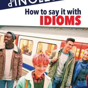 Nuovo Arrivo How to say it with Idioms