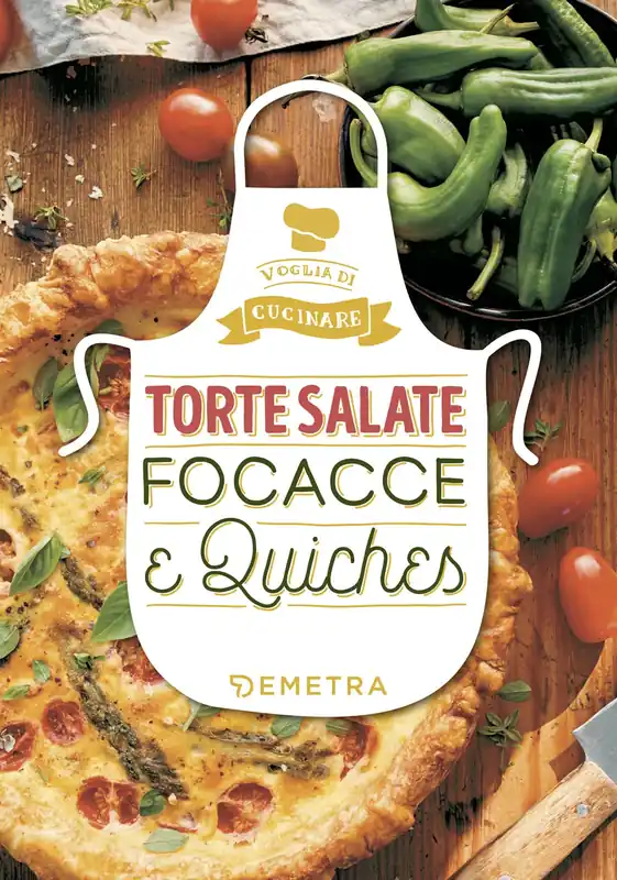 Torte salate, focacce e quiches Must-Have