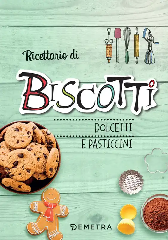 Ricettario di biscotti, dolcetti e pasticcini Nuova Collezione