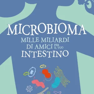Offerta Lampo Microbioma. Mille miliardi di amici per il tuo intestino