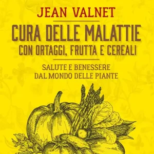 Cura delle malattie con ortaggi, frutta e cereali Non Perdere