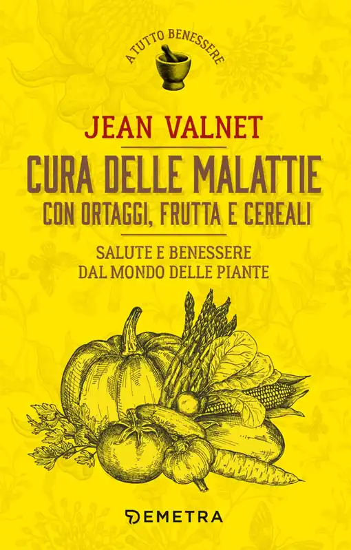 Cura delle malattie con ortaggi, frutta e cereali Non Perdere