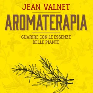 Scelto Dai Clienti Aromaterapia guarire con le essenze delle piante