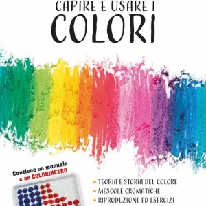 Di Tendenza Capire e usare i colori Teoria e storia - Mescole cromatiche - Riproduzione ed esercizi