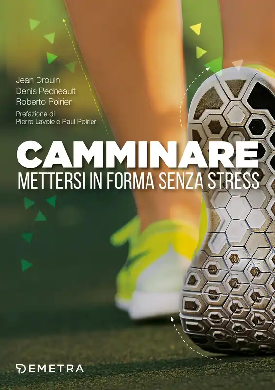 Offerta Lampo Camminare. Mettersi in forma senza stress