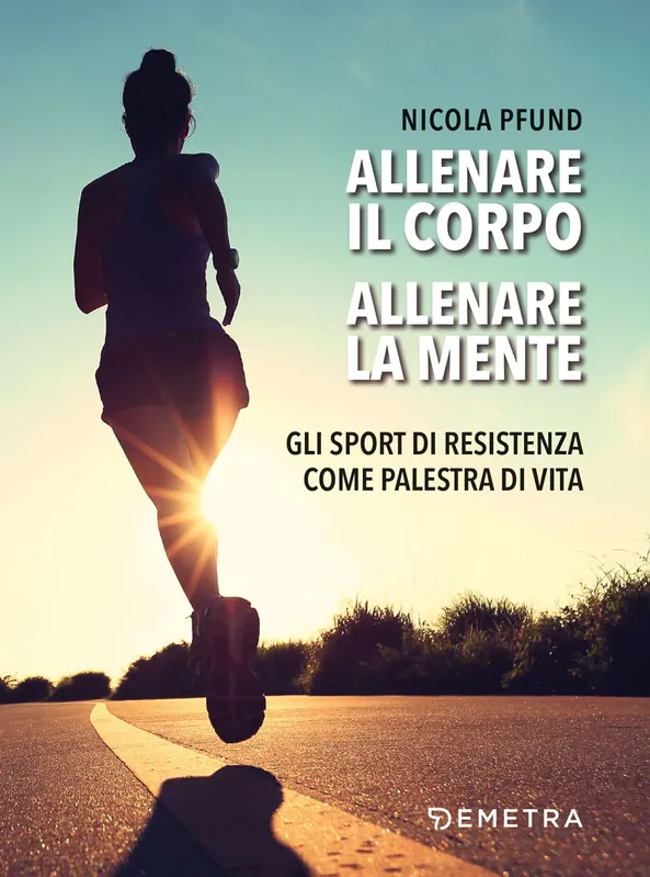 Allenare il corpo, allenare la mente Gli sport di resistenza come palestra di vita Promo Stagionale