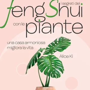 Compra Online I segreti del Feng Shui con le piante una casa armoniosa migliora la vita