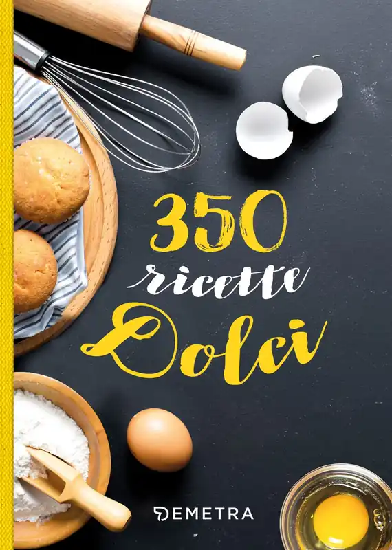 350 ricette dolci Soddisfatti O Rimborsati