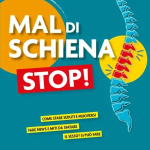 Offerta Limitata Mal di schiena stop! Come stare seduti e muoversi - Fake news e miti da sfatare - Il sesso? Si può fare