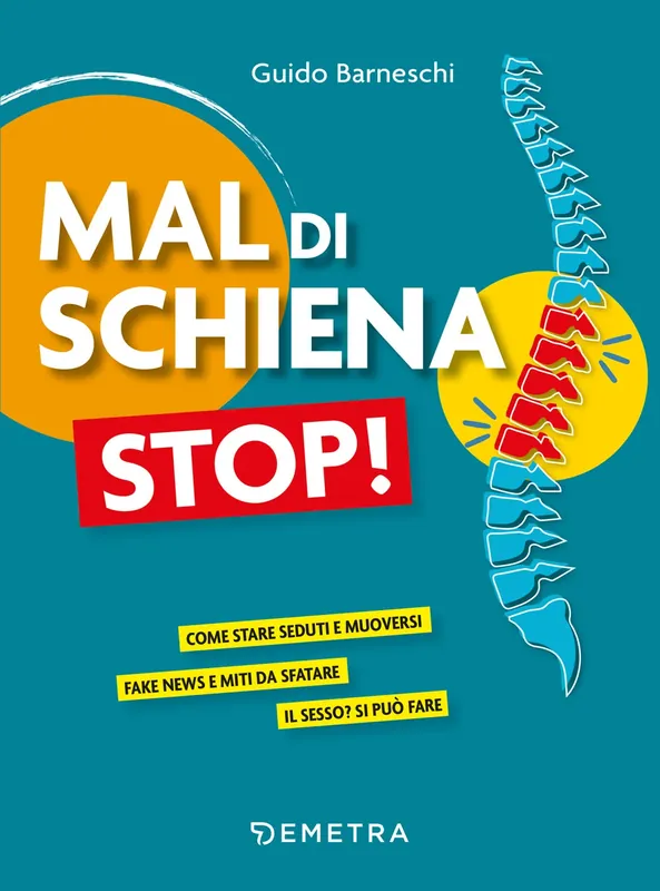 Offerta Limitata Mal di schiena stop! Come stare seduti e muoversi - Fake news e miti da sfatare - Il sesso? Si può fare