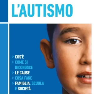 Prezzo Scontato Vivere con l‘autismo • Cos’è • Come si riconosce • Le cause • Cosa fare • Famiglia, scuola e società