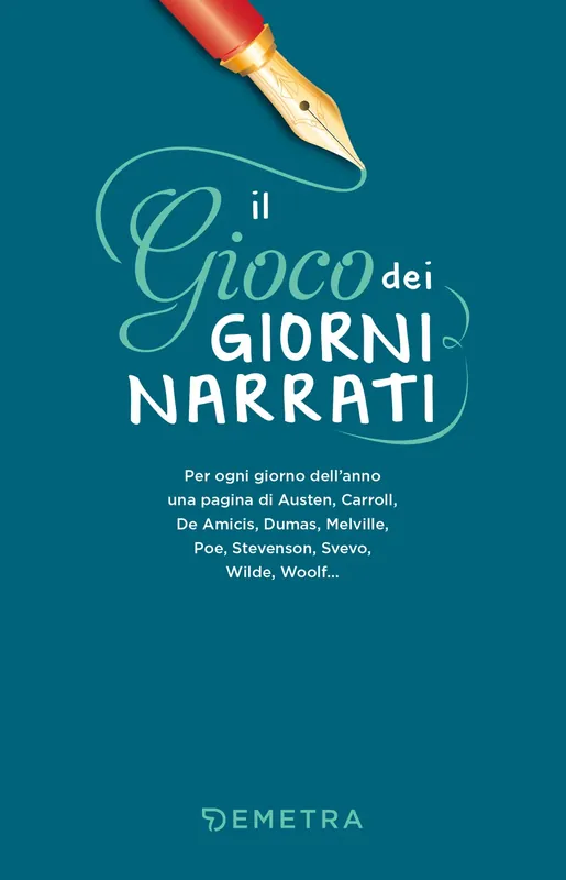 Acquista Ora Il gioco dei giorni narrati Per ogni giorno dell’anno una pagina di Austen, Carroll, De Amicis, Dumas, Melville, Poe, Stevenson, Svevo, Wilde, Woolf...