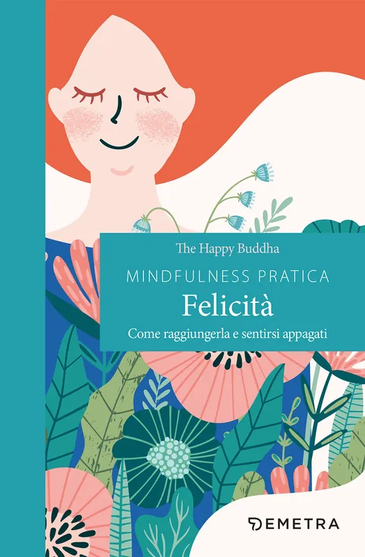 Occasione Mindfulness pratica felicità Come raggiungerla e sentirsi appagati