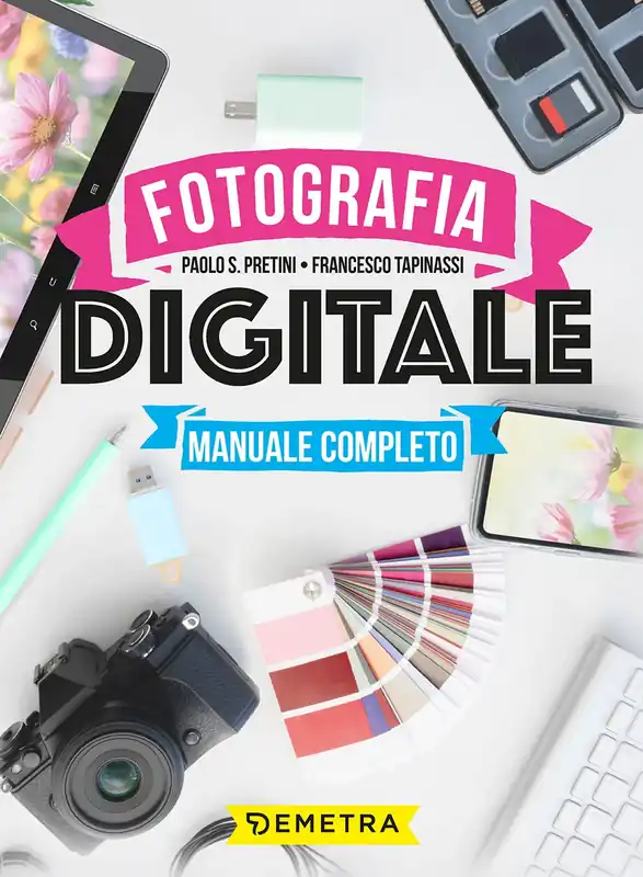 Offerta Lampo Fotografia digitale Manuale completo