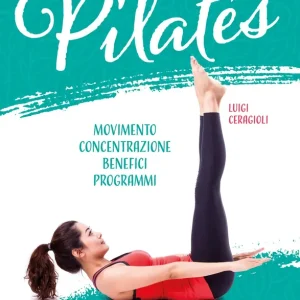 Compra Oggi Stesso Pilates Movimento, concentrazione, benefici, programma