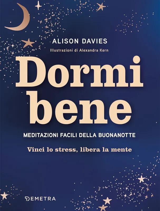 Dormi bene Meditazioni facili della buonanotte. Vinci lo stress, libera la mente Consegna Rapida
