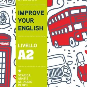 Improve your English livello A2 Scarica gratis gli audio in MP3 Must-Have
