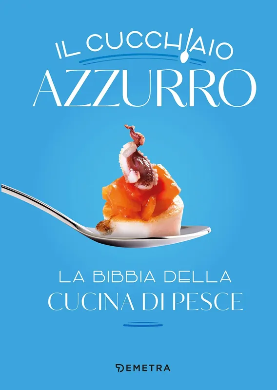 Prezzo Conveniente Il cucchiaio azzurro La bibbia della cucina di pesce