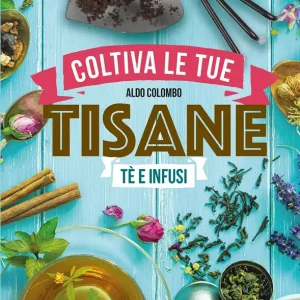 Coltiva le tue tisane Tè e infusi Nuova Collezione