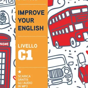 Improve Your English livello C1 Scarica gratis gli audio in MP3 Compra Adesso