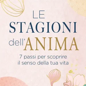 Ultima Occasione Le stagioni dell‘anima 7 passi per scoprire il senso della tua vita