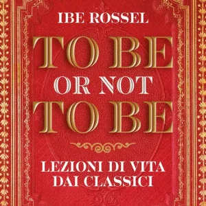 To be or not to be Lezioni di vita dai classici Promo Stagionale