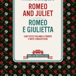 Bestseller Romeo and Juliet con testo italiano a fronte e note linguistiche