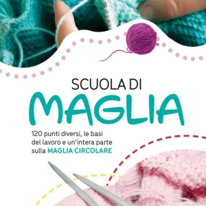 Super Prezzo Scuola di maglia 120 punti diversi, le basi del lavoro e un’intera parte sulla MAGLIA CIRCOLARE