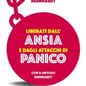 Prezzo Scontato Liberati dall‘ansia e dagli attacchi di panico con il metodo Bernhardt