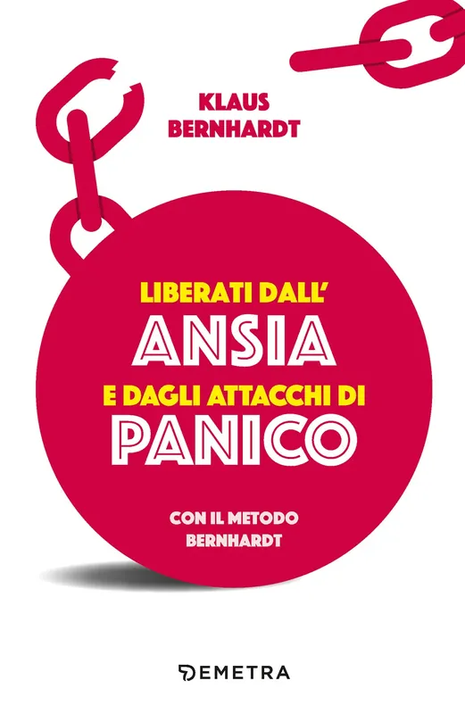 Prezzo Scontato Liberati dall‘ansia e dagli attacchi di panico con il metodo Bernhardt