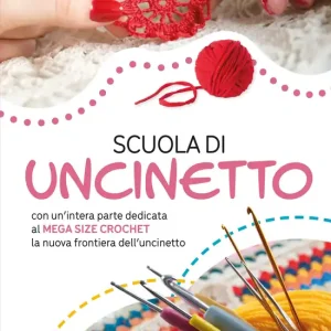 Scelto Dai Clienti Scuola di uncinetto con un’intera parte dedicata al MEGA SIZE CROCHET la nuova frontiera dell’uncinetto