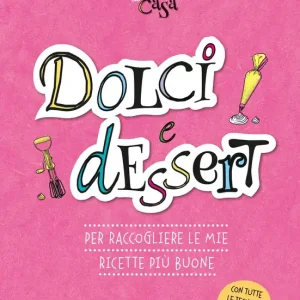Direttamente Dal Produttore Il mio ricettario di casa. Dolci e dessert Per raccogliere le mie ricette più buone
