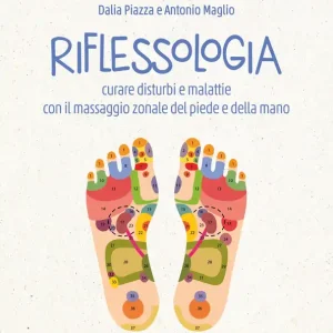 Riflessologia Curare disturbi e malattie con il massaggio zonale del piede e della mano Economico