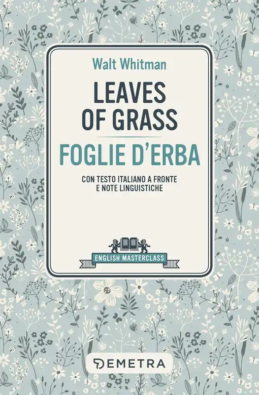 Leaves of Grass con testo italiano a fronte e note linguistiche Offerta Limitata
