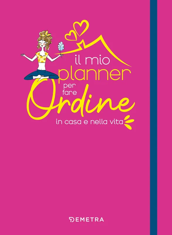 Il mio planner per fare ordine in casa e nella vita Pagamento Sicuro