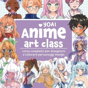 Non Perdere Anime Art Class Corso completo per disegnare e colorare personaggi manga