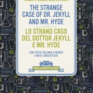 The Strange Case of Dr. Jekill and Mr. Hyde-Lo strano caso del Dr. Jekyll e Mr. Hyde. Testo italiano a fronte Ordina Subito