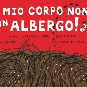 Il mio corpo non è un albergo! Giro turistico fra i parassiti Ordina Subito