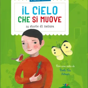Offerta Limitata Il cielo che si muove 15 storie di natura - Con una nota di Carla Ida Salviati