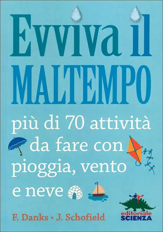 Evviva il maltempo Più di 70 attività da fare con pioggia, vento e neve Nuovo Arrivo