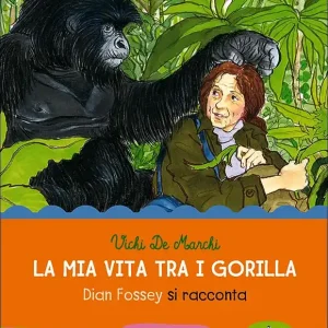 Subito Disponibile La mia vita tra i gorilla Dian Fossey si racconta