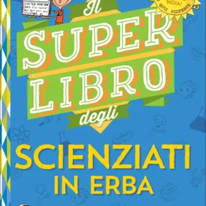 Offerta Lampo Il super libro degli scienziati in erba